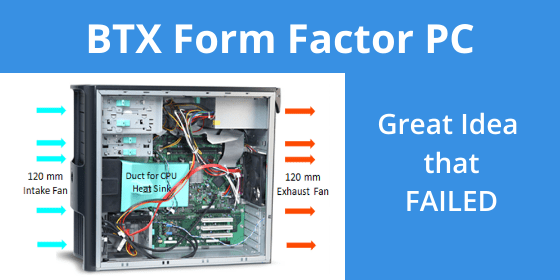 BTX Form Factor PC | Thermally Superior Design That Failed