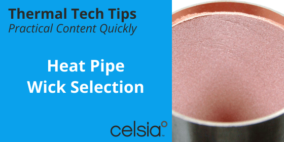 Heat Pipe Wick Selection